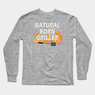 Natural Born Griller Long Sleeve T-Shirt